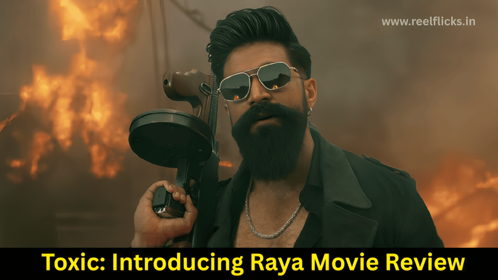 Toxic: Introducing Raya Movie Review